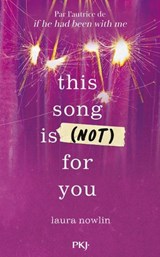 This song is (not) for you - version française - Laura Nowlin - 9782266355179
