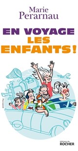 En voyage les enfants ! - Marie Perarnau - 9782268085456