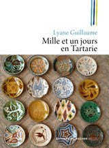 Mille et un jours en Tartarie - Lyane Guillaume - 9782268091037