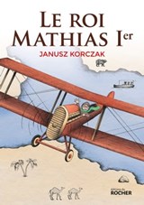 Le roi Mathias Ier - Janusz Korczak - 9782268094656