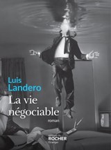 La vie négociable - Luis Landero - 9782268102528