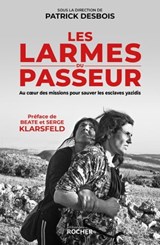 Les larmes du passeur - Serge Klarsfeld ; Beate Klarsfeld ; Patrick Desbois ; Nastasie Costel - 9782268102672