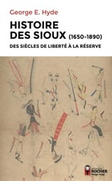 Histoire des Sioux - George E. Hyde ; Olivier Delavault ; Daniel Dubois - 9782268103402