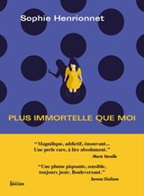 Plus immortelle que moi - Sophie Henrionnet - 9782268105659