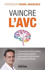 Vaincre l'AVC - Pr Pierre Amarenco - 9782268106076