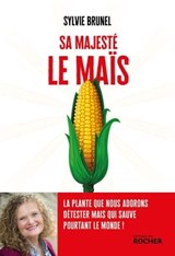 Sa Majesté le Maïs - Sylvie Brunel - 9782268110363