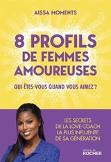 8 profils de femmes amoureuses - Aissa Moments - 9782268113487
