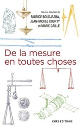 De la mesure en toutes choses - Fabrice Boudjaaba ; Jean-Michel Courty ; Marie Gaille - 9782271136138