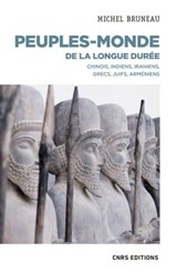 Peuples-monde de la longue durée - Chinois, Indiens, Iraniens, Grecs, Juifs, Arméniens - Michel Bruneau ; Christian Grataloup - 9782271140081