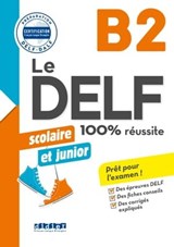 Le DELF Scolaire et Junior B2 100% Réussite - édition 2017-2018 - Ebook - Marie Rabin ; Dorothée Dupleix ; Bruno Girardeau ; Emilie Jacament - 9782278094127