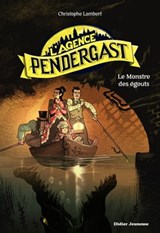 L'Agence Pendergast - tome 2, Le Monstre des égouts - Christophe Lambert - 9782278097319