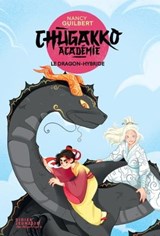 Chugakko Académie, tome 3 - Le Dragon-hybride - Nancy Guilbert - 9782278128105