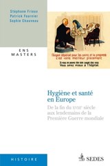 Hygiène et santé en Europe - Stéphane Frioux ; Patrick Fournier ; Sophie Chauveau - 9782301001917