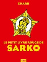 Le Petit Livre rouge de Sarko - Charb - 9782331015434