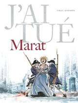 J'ai tué - Marat - Laurent-Frédéric Bollée ; Olivier Martin - 9782331020322