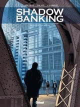 Shadow Banking - Tome 04 - Sylvain Lacaze ; Éric Chabbert ; Eric Corbeyran - 9782331030260