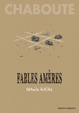 Fables amères - Tome 02 - Christophe Chabouté - 9782331041907