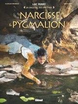 Narcisse & Pygmalion - Clotilde Bruneau ; Luc Ferry ; Diego Oddi ; Didier Poli - 9782331051432