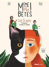 Même pas bêtes ! Les 5 sens - Michel Cymes ; Farah Kesri - 9782331053351
