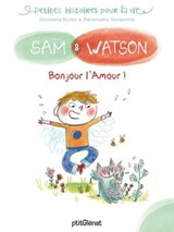 Sam & Watson Bonjour l'Amour ! - Ghislaine Dulier - 9782331053498