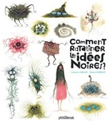 Comment ratatiner les idées noires ? - Catherine Leblanc - 9782331054280