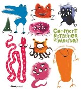 Comment ratatiner les monstres ? - Catherine Leblanc - 9782331054303