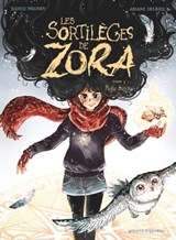 Les Sortilèges de Zora - Tome 03 - Judith Peignen ; Ariane Delrieu - 9782331077135