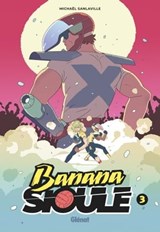 Banana Sioule - Tome 03 - Michaël Sanlaville - 9782331079573