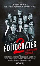 Les éditocrates - Sébastien Fontenelle ; Mona Chollet ; Olivier Cyran ; Laurence de Cock - 9782348035524