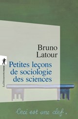 Petites leçons de sociologie des sciences - Bruno Latour - 9782348056550