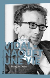 Pierre Vidal-Naquet, une vie - François Dosse - 9782348058400