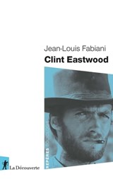 Clint Eastwood - Jean-Louis Fabiani - 9782348064937