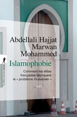 Islamophobie - Abdellali Hajjat ; Marwan Mohammed - 9782348075780