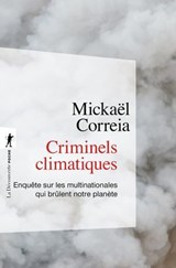 Criminels climatiques - Mickaël Correia - 9782348087622