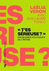 « T'es sérieuse ? » - Laélia Véron ; Guillaume Fondu - 9782348088766