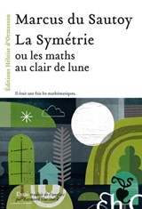 La Symétrie, ou les maths au clair de lune - Marcus Du Sautoy - 9782350872285