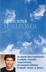 Se reposer - Jeff Foster - 9782351183526