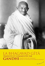 La Bhagavad-Gîtâ - traduite et commentée par Gandhi - Mahatma Gandhi - 9782351183946
