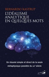 L'idéalisme analytique en quelques mots - Bernardo Kastrup - 9782351187289
