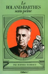 Le Roland-Barthes sans peine - Michel-Antoine Burnier ; Patrick Rambaud - 9782351642825
