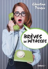 Brèves de pétasses - Catherine Siguret - 9782351642856