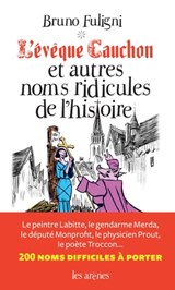 L'Evêque Cauchon et autres noms de l'Histoire - Bruno Fuligni - 9782352046936