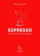 Espresso - 52 semaines en montagne - Cédric Sapin-Defour - 9782352212799