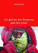 Le gel ne me fermera pas les yeux - Adam Bielecki ; Dominik Szczepanski - 9782352212898