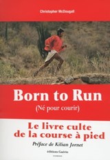Born to Run - Né pour courir - Christopher McDougall - 9782352213239