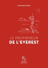 Le promeneur de l'Everest - Dominique Potard - 9782352213925