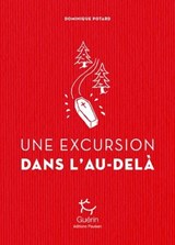 Une Excursion dans l'au-delà - Dominique Potard - 9782352215189