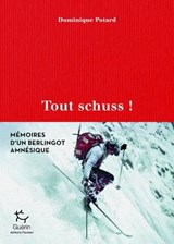 Tout schuss ! - Mémoires d'un berlingot amnésique - Dominique Potard - 9782352215509
