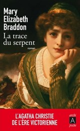 La Trace du serpent - Mary Elizabeth Braddon ; Isabelle Vieville Degeorges - 9782352873600