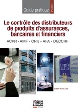 Le contrôle des distributeurs de produits d'assurances, bancaires et financiers - Isabelle Monin Lafin ; Pamela Gouraud - 9782354744809